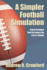 A Simpler Football Simulation: A New Paradigm That Re-frames the G.O.A.T. Debate