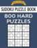 Sudoku Puzzle Book, 800 HARD Puzzles: Single Difficulty Level For No Wasted Puzzles