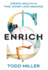 Enrich Create Wealth in Time, Money, and Meaning