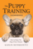 The Puppy Training Handbook: How to Raise the Dog of Your Dreams