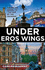 Under Eros Wings