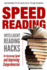 Speed Reading: Intelligent Reading Hacks for Increasing Speed and Improving Comprehension