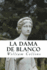 La Dama De Blanco (Spanish) Edition (Spanish Edition)