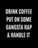 Drink Coffee Put on Some Gangsta Rap & Handle It: 8x10 Music Lover Writing Journal Lined, Diary, Notebook for Men & Women (Coffee Pages Now)