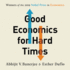 Good Economics for Hard Times: Better Answers to Our Biggest Problems