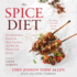 The Spice Diet: Use Powerhouse Flavor to Fight Cravings and Win the Weight-Loss Battle