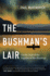 The Bushman's Lair: on the Trail of the Fugitive of the Shuswap