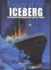 Voyage of the Iceberg: the Story of the Iceberg That Sank the Titanic