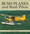 Bush Planes and Bush Pilots