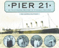 Pier 21: an Illustrated History of Canada's Gateway