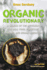 The Organic Revolutionary: A Memoir from the Movement for Real Food, Planetary Healing, and Human Liberation