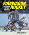 Firewagon Hockey: the Game in the Eighties