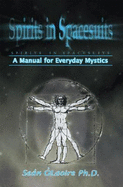 Spirits in Spacesuits-A Manual for Everyday Mystics