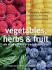 Vegetables, Herbs and Fruit: an Illustrated Encyclopedia