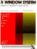 X Window Sytem, Third Edition: the Complete Reference to Xlib, X Protocol, Iccm, Xlfd, X Version 11, Release 5 (Digital Press X and Motif Series)