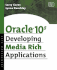 Oracle 10g Developing Media Rich Applications