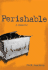 Perishable: a Memoir