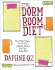 The Dorm Room Diet: the 8-Step Program for Creating a Healthy Lifestyle Plan That Really Works