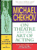 Michael Chekhov: on Theatre and the Art of Acting: a Guide to Discovery