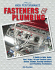 High Performance Fasteners and Plumbing: a Guide to Nuts, Bolts, Fuel, Brake, Oil and Coolant Lines, Hoses, Clamps, Racing Hardware and Plumbing Techniques