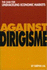 Against Dirigisme: the Case for Unshackling Economic Markets