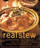 Real Stew: 300 Recipes for Authentic Home-Cooked Cassoulet, Gumbo, Chili, Curry, Minestrone, Bouillabaise, Stroganoff, Goulash, Chowder, and Much More (Non)