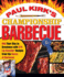 Paul Kirks Championship Barbecue: Bbq Your Way to Greatness With 575 Lip-Smackin' Recipes From the Baron of Barbecue: Easyread Large Edition