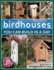 Birdhouses You Can Build in a Day (Popular Woodworking)