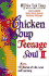 Chicken Soup for the Teenage Soul: 101 More Stories of Life, Love and Learning (Chicken Soup for the Soul)