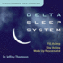 Delta Sleep System: Fall Asleep, Stay Asleep, Wake Up Rejuvenated (2 Compact Discs)