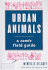 Urban Animals: a Comic Field Guide