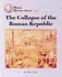 The Collapse of the Roman Republic (World History)