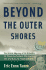 Beyond the Outer Shores: The Untold Odyssey of Ed Ricketts, the Pioneering Ecologist Who Inspired John Steinbeck and Joseph Campbell