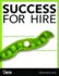 Success for Hire: How to Find and Keep Outstanding Employees