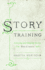 Story Training Selecting & Shaping Stori Format: Paperback