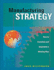 Manufacturing Strategy: How to Formulate and Implement a Winning Plan