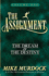 The Assignment Vol. 1: the Dream & the Destiny