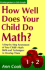 How Well Does Your Child Do Math? : a Step-By-Step Assessment of Your Child's Math Skills