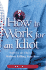 How to Work for an Idiot: Survive & Thrive Without Killing Your Boss