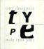 Type: Hot Designers Make Cool Fonts