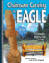 Chainsaw Carving an Eagle: a Complete Step-By-Step Guide (Fox Chapel Publishing) Beginner-Friendly Reference, Easy-to-Follow Instructions, 4 Projects, Types of Cuts, Finishing, Wood Selection, & More