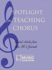 Spotlight on Teaching Chorus: Selected Articles From State Mea Journals (Spotlight Series)