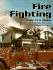 Fire Fighting: How It's Done and How You May Have to Do It!