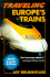 Traveling Europe's Trains (Traveling Europe's Trains, 4th Ed)