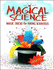 Magical Science: Magic Tricks for Young Scietists