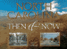 North Carolina: Then & Now