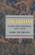 Edwardians: London Life and Letters 1901-1914