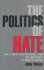 The Politics of Hate: Anti-Semitism, History, and the Holocaust in Modern Europe