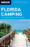 Moon Florida Camping: the Complete Guide to Tent and Rv Camping (Moon Outdoors)