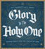 Glory to the Holy One